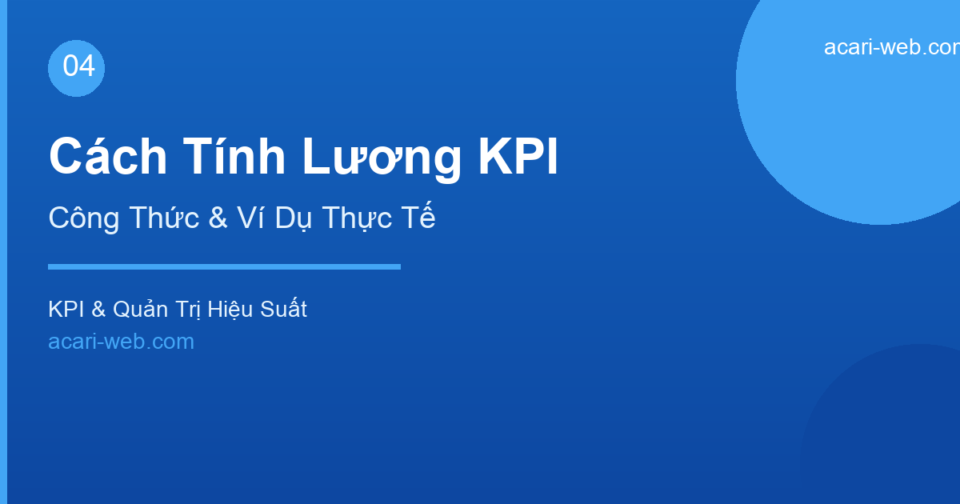 Cách Tính Lương KPI – Công Thức Và Ví Dụ Thực Tế