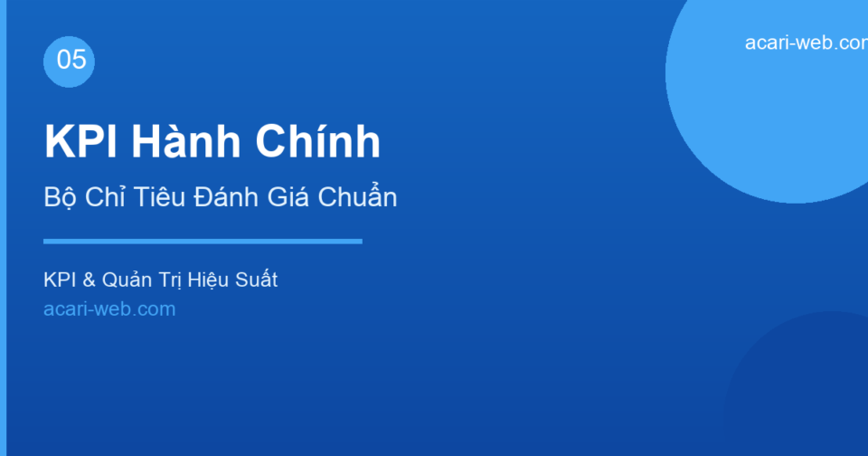 KPI Cho Nhân Viên Hành Chính – Bộ Chỉ Tiêu Đánh Giá Chuẩn